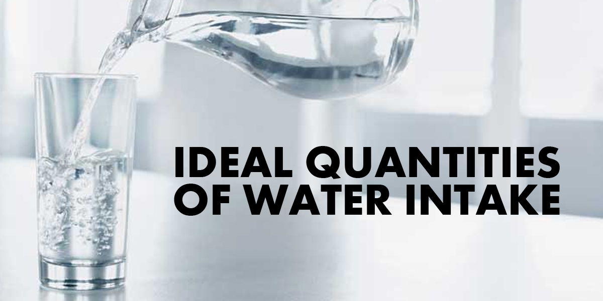 IDEAL QUANTITIES OF WATER INTAKE