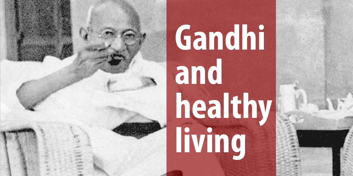 Gandhi's secret for good health