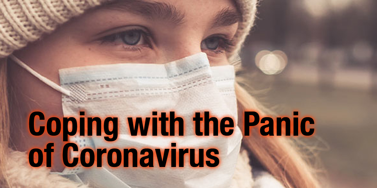 Coping with the panic of Coronavirus