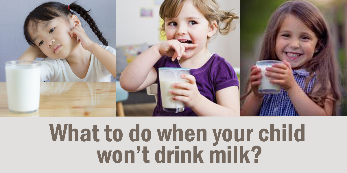 What to Do When Your Child Won’t Drink Milk