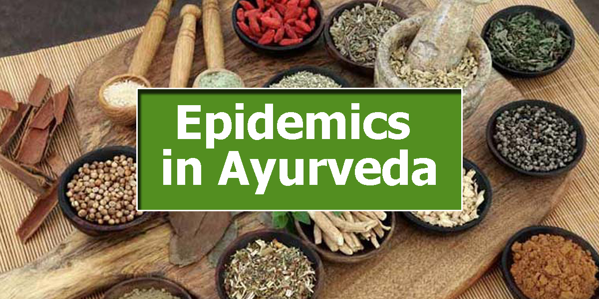Epidemics in Ayurveda: The #medical and #non-medical dimensions,explained by ayurvedic doctor