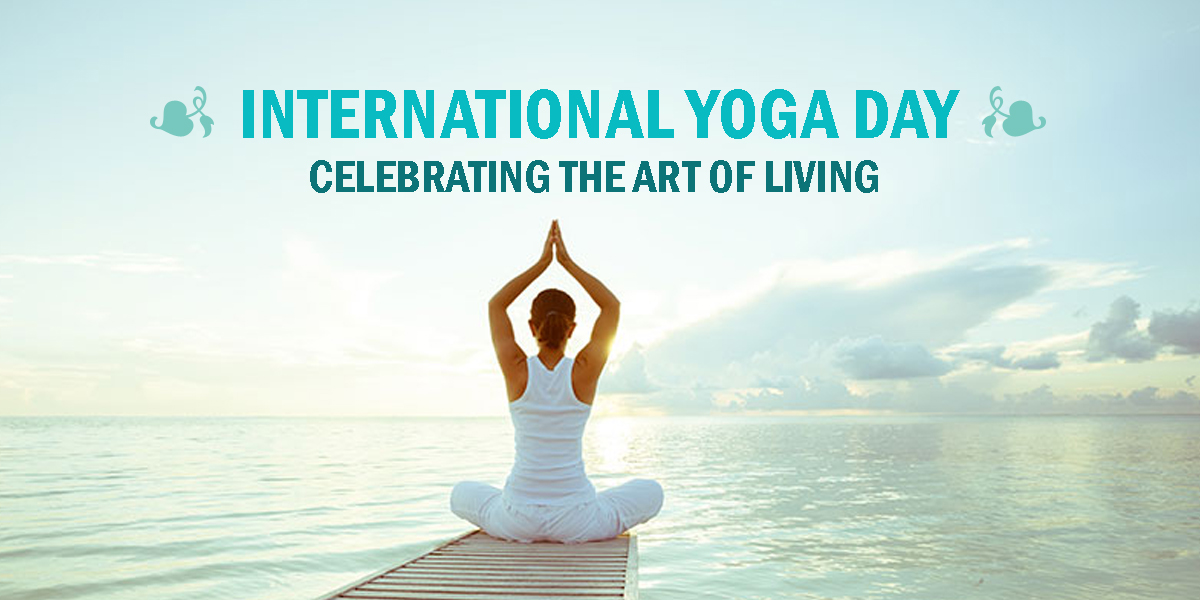 International Yoga Day – Celebrating the Art of Living