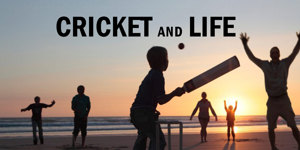CRICKET AND LIFE | Easy way to Understanding life in the language of cricket