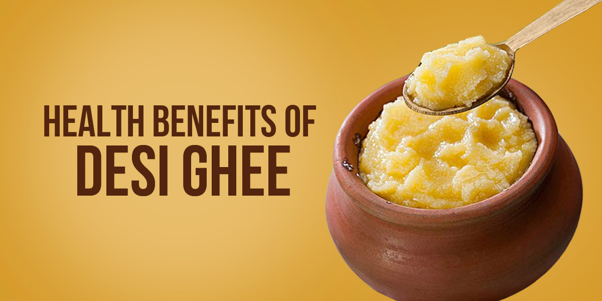 Top Benefits Of Desi Ghee