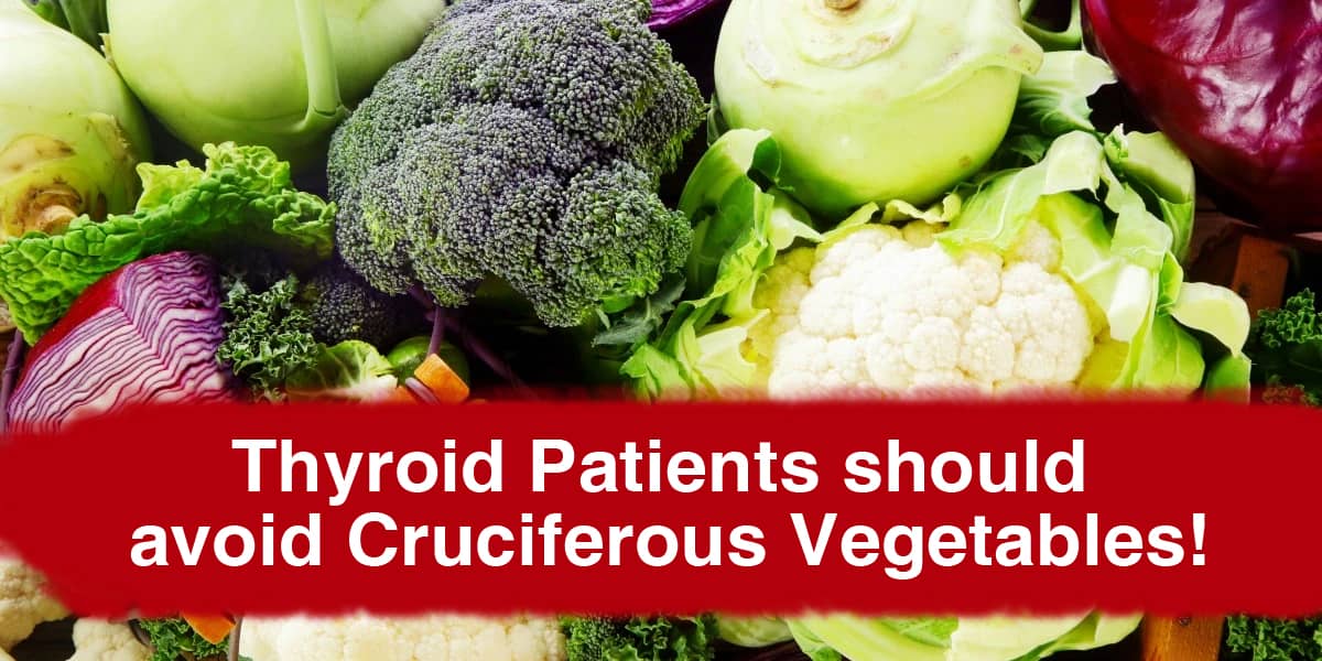 Thyroid Patients Should avoid Cruciferous Vegetables – What an Ayurvedic Doctor says?