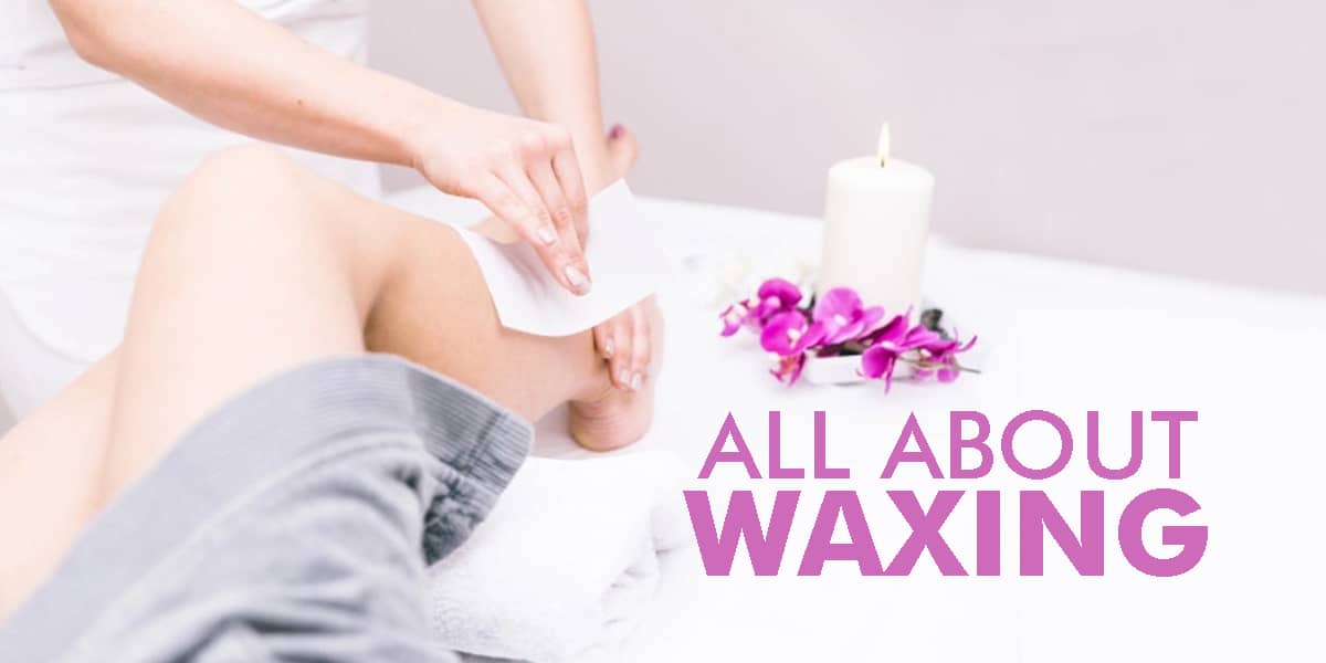 All About Waxing | Ayurvedic Doctor Shares what’s best for your skin!