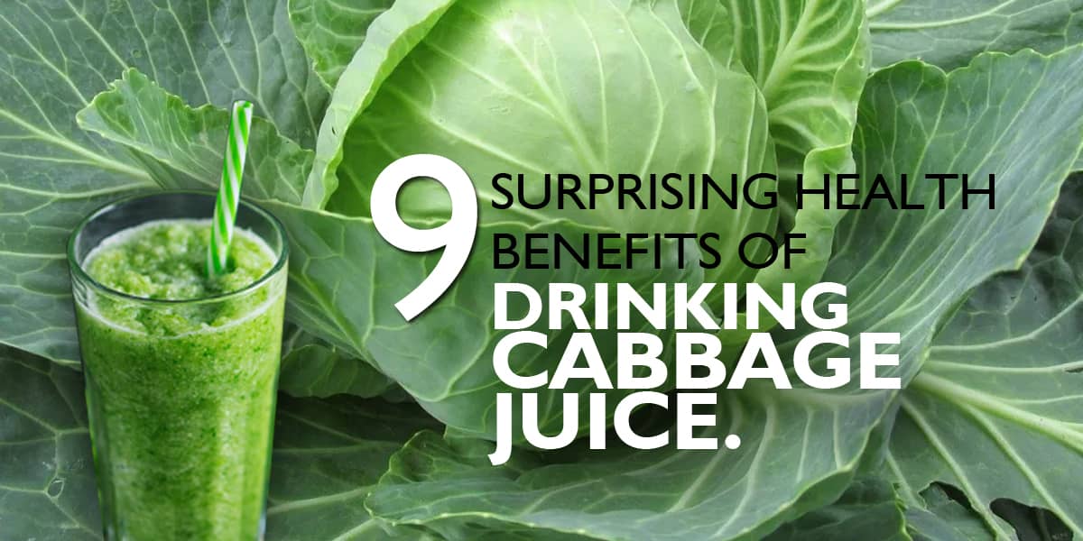 9 Surprising Health Benefits of Drinking Cabbage Juice