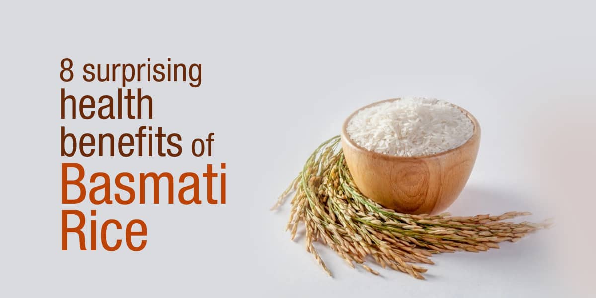 Ayurvedic Doctor reveals 8 surprising Health Benefits of Basmati Rice