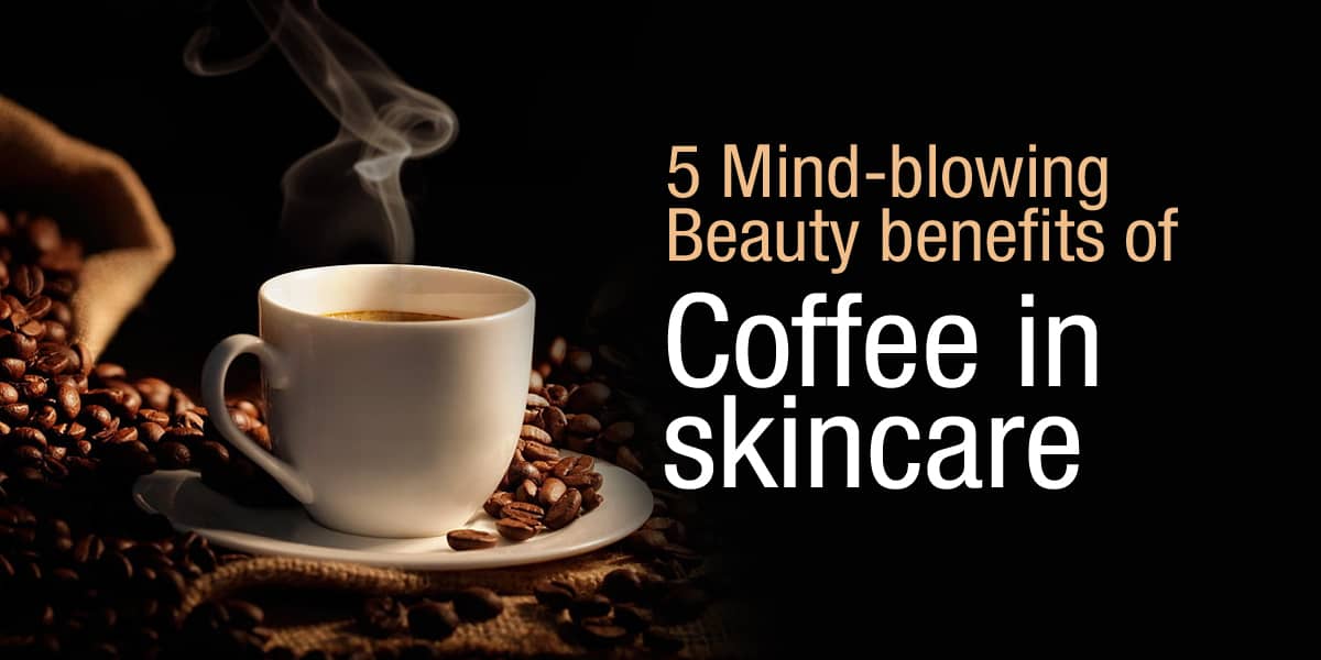 COFFEE IN COSMETICS