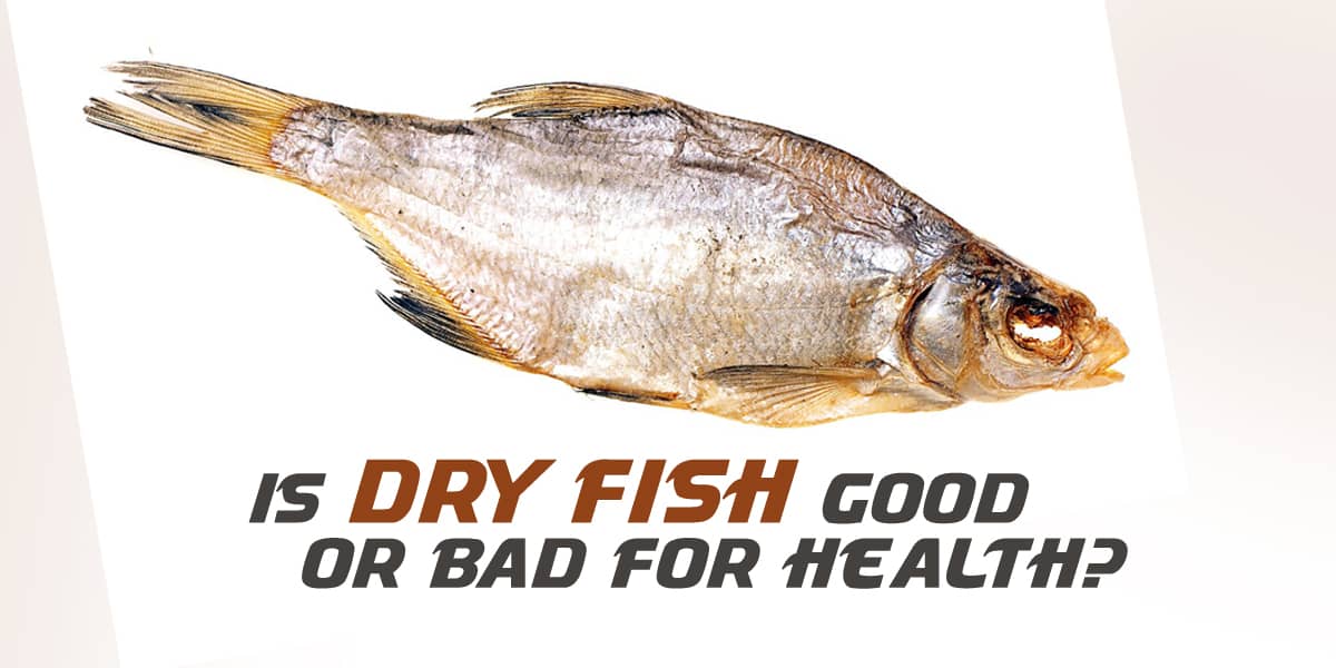 HEALTH BENEFITS OF DRY FISH