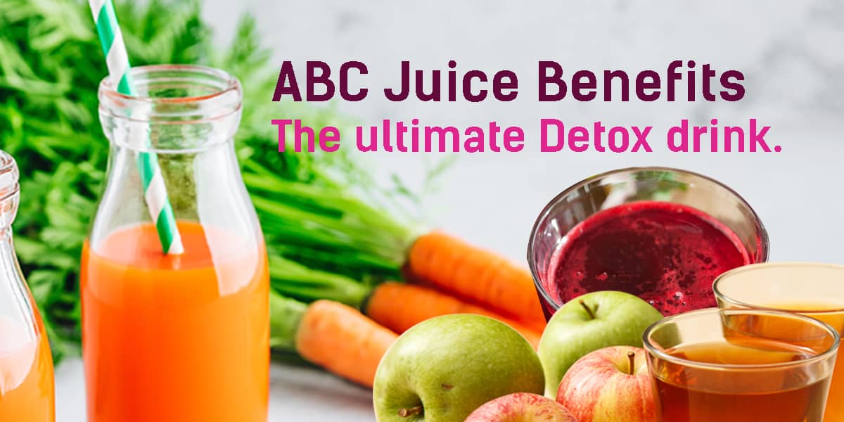 Abc Juice Benefits The Ultimate Detox Drink For A Healthy Body And Mind Dr Brahmanand Nayak