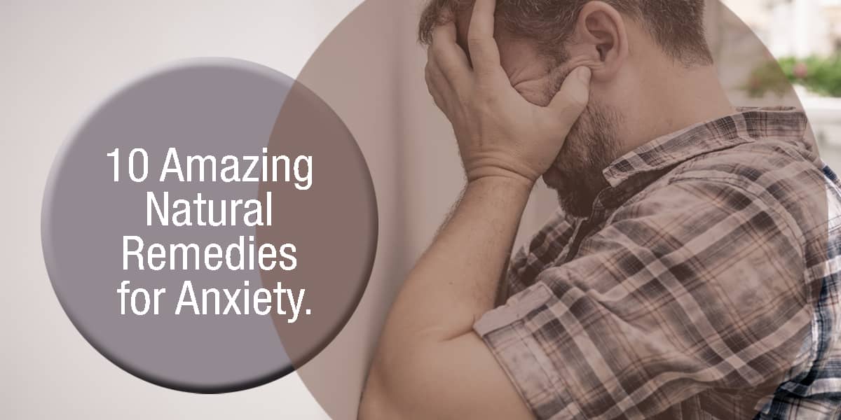 HOME REMEDIES FOR ANXIETY NEUROSIS