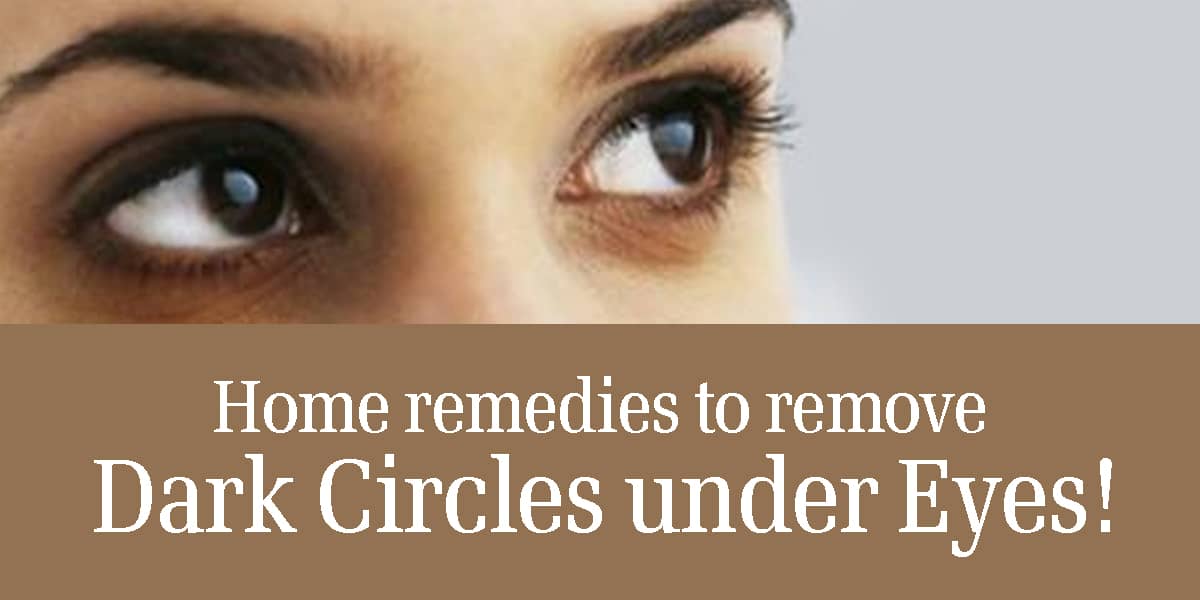 10 Amazing Home Remedies to Remove Dark Circles under Eyes