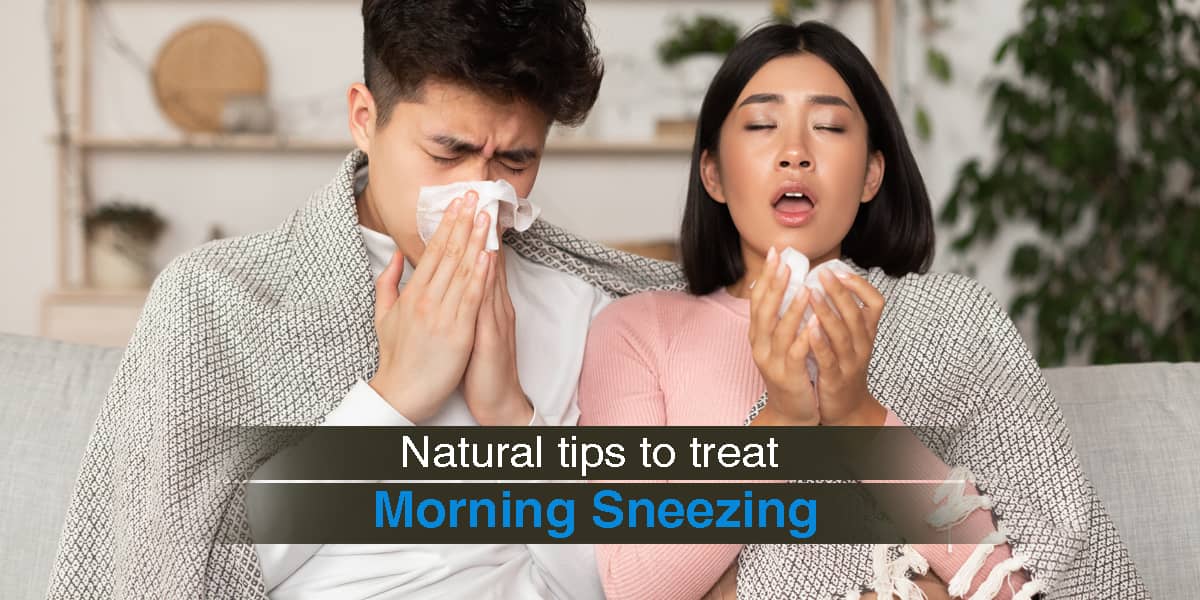 7 Natural tips to treat morning sneezing