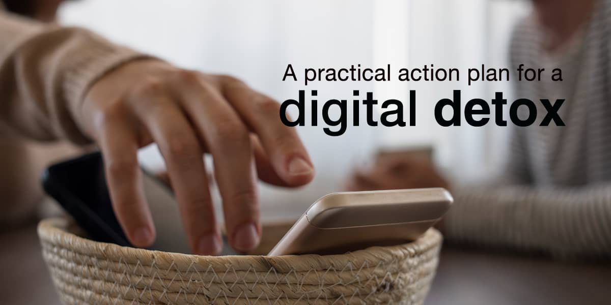 A practical action plan for a Digital detox