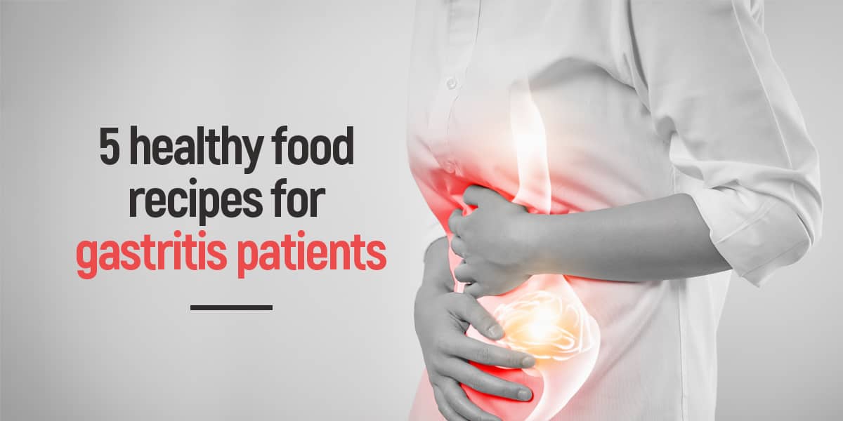 GASTRIC DIET | 5 healthy food recipes for gastritis patients