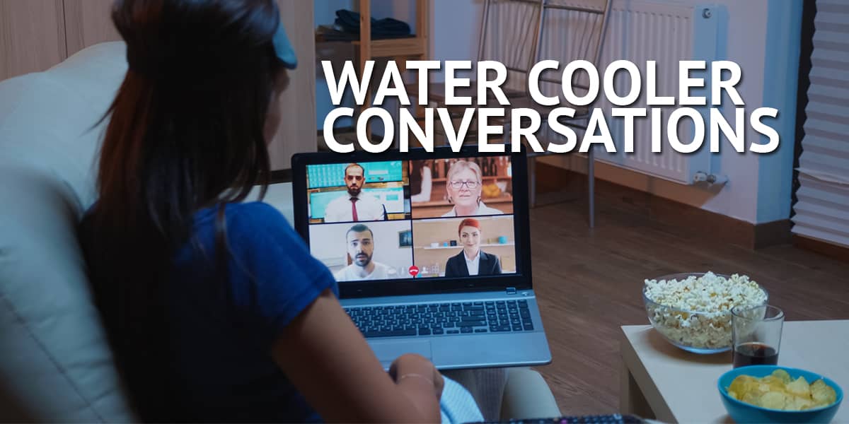Water Cooler Chats