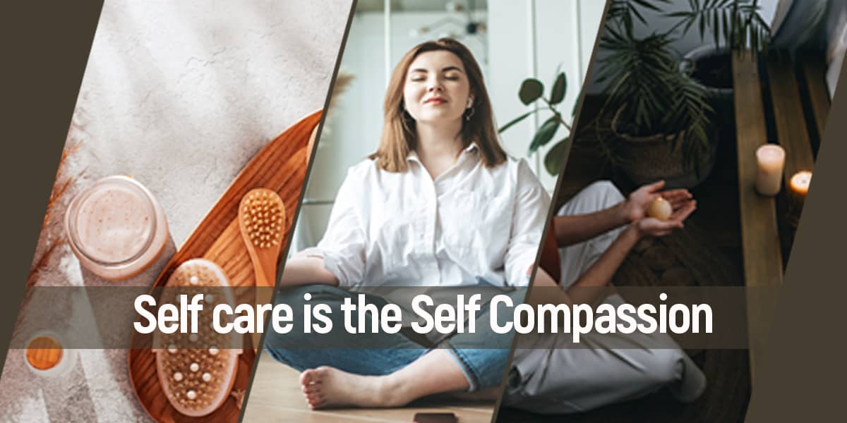Self-care is self-compassion