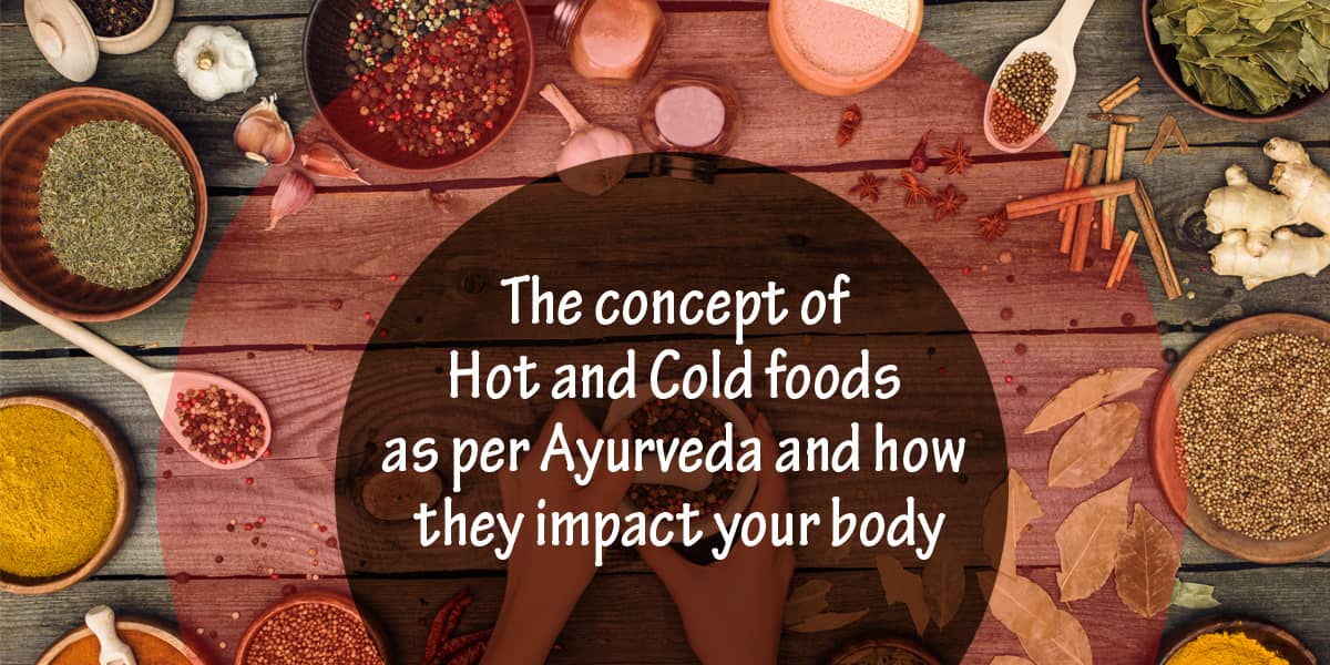 AYURVEDIC DOCTOR NARRATES Concept of Hot and Cold Foods In Ayurveda