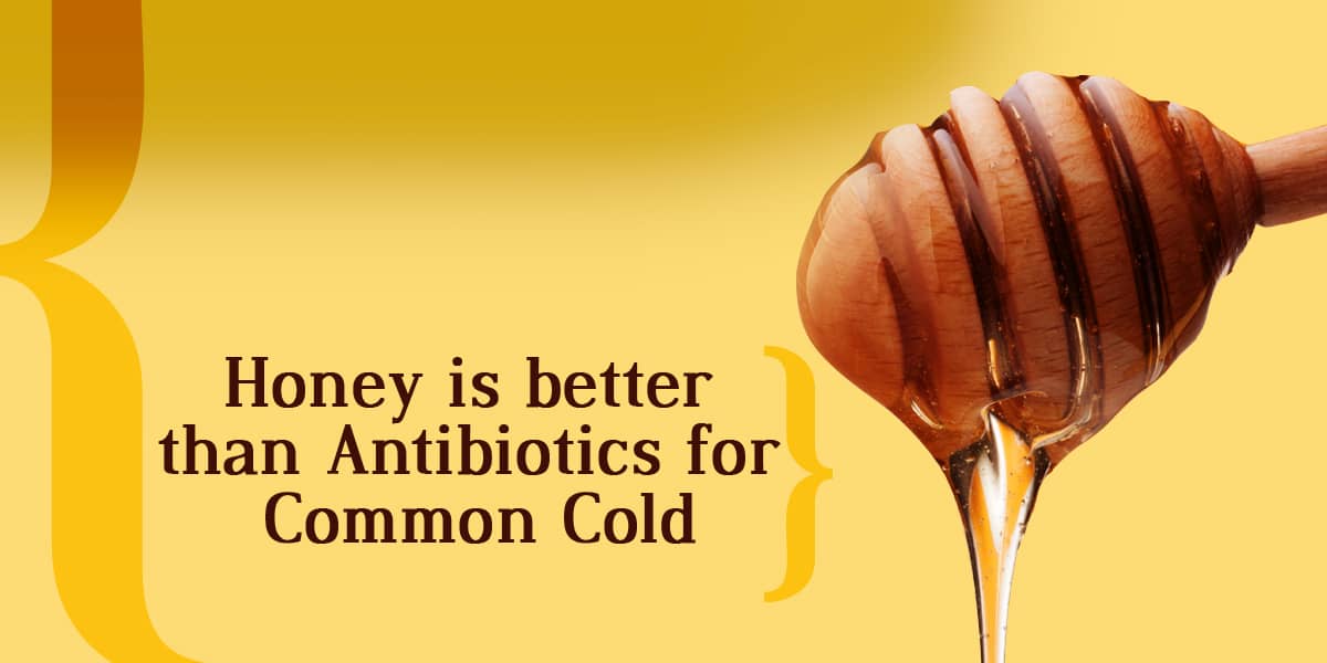 best ayurvedic doctor in bangalore says honey is better than antibiotics in cough and cold