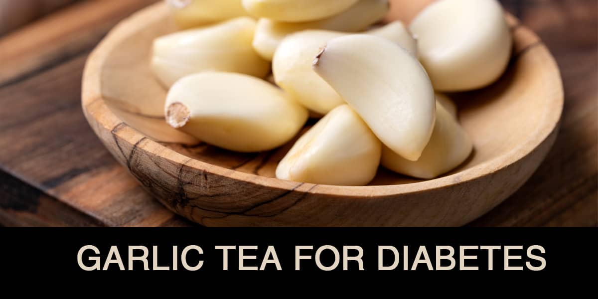 AYURVEDIC DOCTOR ADVISES GARLIC TEA FOR DIABETICS