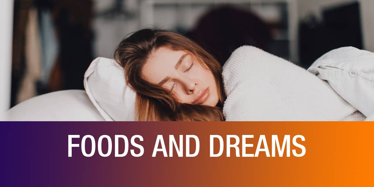 FOODS AND DREAMS