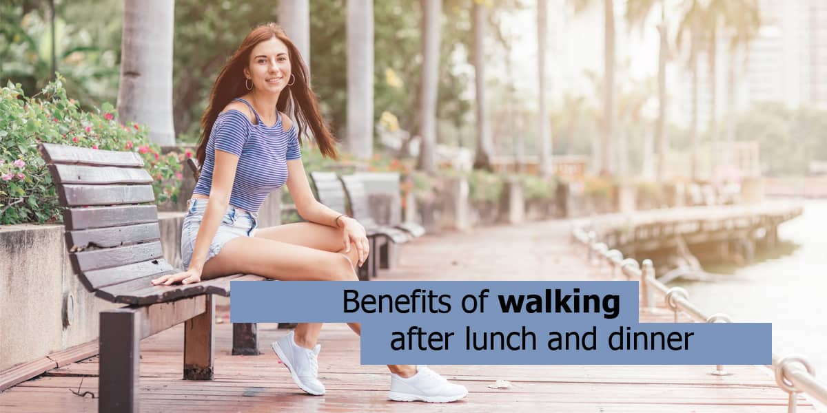 TOP AYURVEDIC DOCTOR WRITES Benefits of walking after lunch and dinner