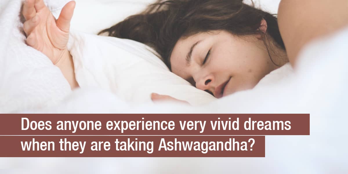 ASHWAGANDHA AND DREAMS ,TOP AYURVEDIC DOCTOR FROM BANGALORE WRITES WHAT IS THE CONNECTION