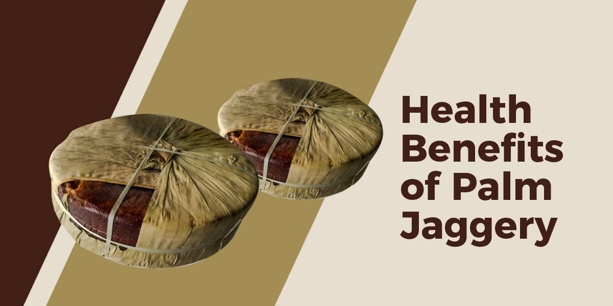 BEST AYURVEDIC DOCTOR IN BANGALORE CITES HEALTH BENEFITS OF PALM JAGGERY